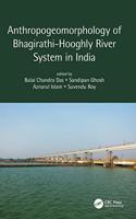 Anthropogeomorphology of Bhagirathi-Hooghly River System in India