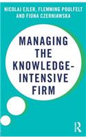 Managing the Knowledge-Intensive Firm