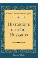 Historique du 7ème Hussards (Classic Reprint)