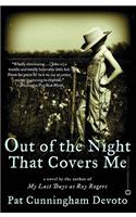 Out Of The Night That Covers Me