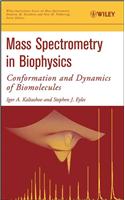 Mass Spectrometry in Biophysics: Conformation and Dynamics of Biomolecules