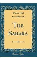The Sahara (Classic Reprint)