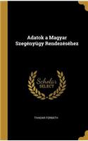 Adatok a Magyar Szegényügy Rendezéséhez