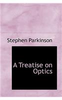 A Treatise on Optics