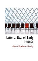 Letters, of Early Friends