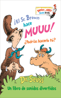 ¡El Sr. Brown Hace Muuu! ¿Podrías Hacerlo Tú? (Mr. Brown Can Moo! Can You?)