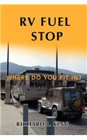 RV Fuel Stop: Where Do You Fit In?