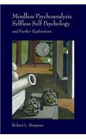 Mindless Psychoanalysis, Selfless Self Psychology
