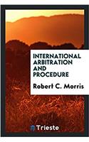 INTERNATIONAL ARBITRATION AND PROCEDURE