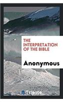 The Interpretation of the Bible