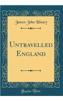 Untravelled England (Classic Reprint)