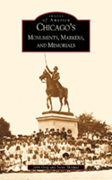 Chicago's Monuments, Markers, and Memorials