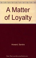 A Matter Of Loyalty