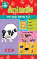 MY FIRST ANIMALS WIPE CLEAN ACTIVITY BOOK