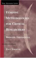 Feminist Methodologies for Critical Researchers