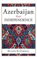 Azerbaijan Since Independence