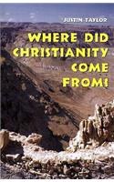 Where Did Christianity Come From?