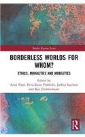 Borderless Worlds for Whom?