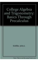 College Algebra and Trigonometry: Basics Through Precalculus