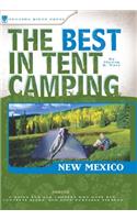 Best in Tent Camping: New Mexico: A Guide for Car Campers Who Hate Rvs, Concrete Slabs, and Loud Portable Stereos