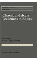 Chronic and Acute Leukemias in Adults