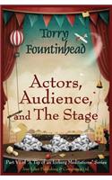 Actors, Audience, and The Stage