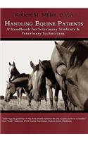 Handling Equine Patients - A Handbook for Veterinary Students & Veterinary Technicians