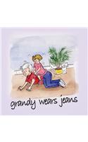 Grandy Wears Jeans