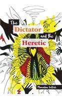 The Dictator and the Heretic