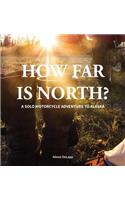 How Far is North?