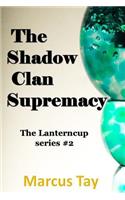 Shadow Clan Supremacy