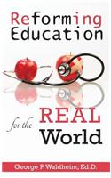 Reforming Education for the Real World