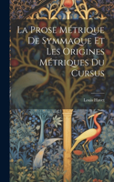 Prose Métrique De Symmaque Et Les Origines Métriques Du Cursus