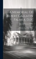 Memorial Of Albert Gallatin Palmer, D.d.,