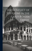 Conflict of Religions in the Early Roman Empire