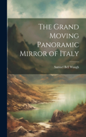 Grand Moving Panoramic Mirror of Italy