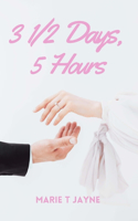 3 1/2 Days, 5 Hours