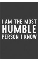 I Am the Most Humble Person I Know
