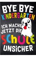 Bye Bye Kindergarten ich mache jetzt die Schule unsicher