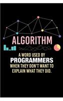 Algorithm A Word Used By Programmers When They Don't Want To Explain What They Did