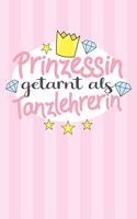 Prinzessin getarnt als Tanzlehrerin