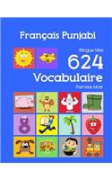 Français Punjabi Bilingue Mes 624 Vocabulaire Premiers Mots: Francais Punjabi imagier essentiel dictionnaire ( French Punjabi flashcards )