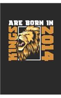 Kings Are Born In 2014