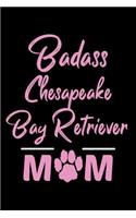 Badass Chesapeake Bay Retriever Mom: College Ruled, 110 Page Journal