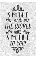 Smile and the World Will Smile to You