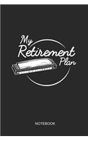 My Retirement Plan Notebook: Blank Lined Journal 6x9 - Harmonica Mouth Organ Music Instrument Retirement Gift for Musicians