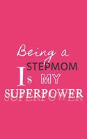 Being a Stepmom is my Superpower: Classic Medium Lined Journal/Diary for Everyday Use Hot Pink with Black and White