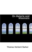 On Malaria and Miasmata