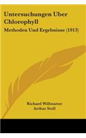 Untersuchungen Uber Chlorophyll