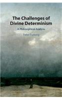 Challenges of Divine Determinism